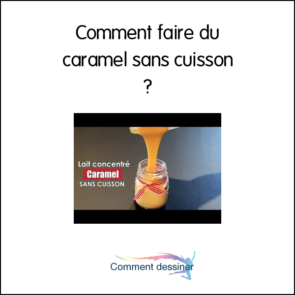 Comment faire du caramel sans cuisson